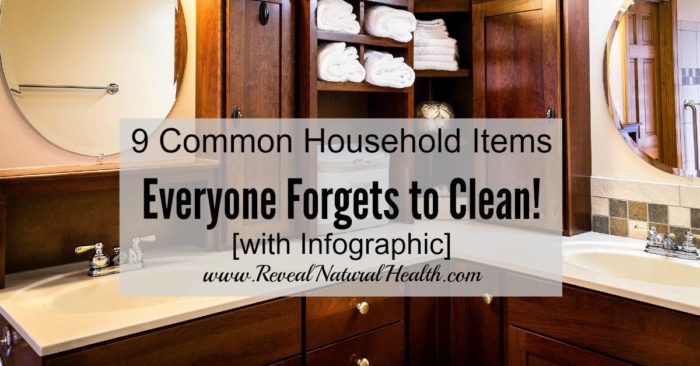 If you want a clean and healthy home, you need to rethink what you are cleaning. These common household items are often missed during regular cleaning.